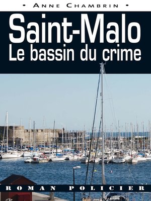 cover image of Saint-Malo le bassin du crime
